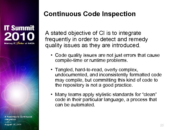 Continuous Code Inspection A stated objective of CI is to integrate frequently in order