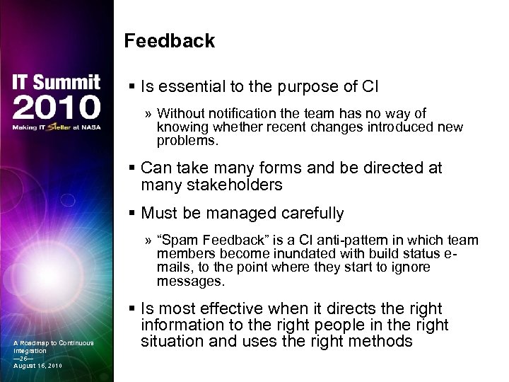 Feedback § Is essential to the purpose of CI » Without notification the team