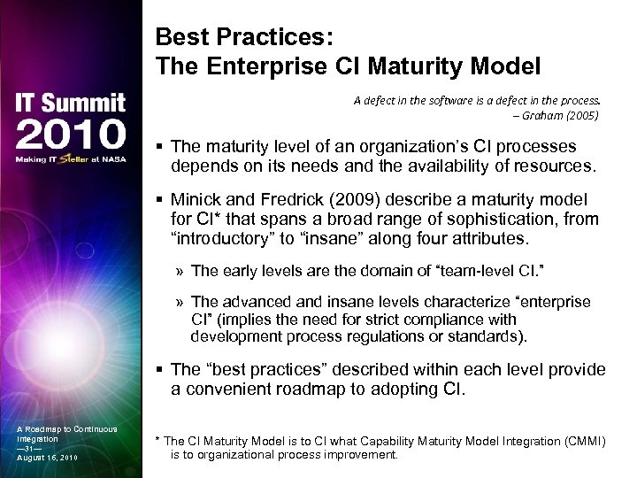 Best Practices: The Enterprise CI Maturity Model A defect in the software is a