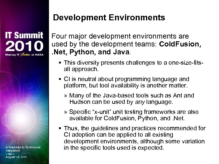 Development Environments Four major development environments are used by the development teams: Cold. Fusion,