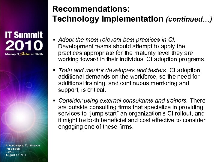 Recommendations: Technology Implementation (continued…) § Adopt the most relevant best practices in CI. Development