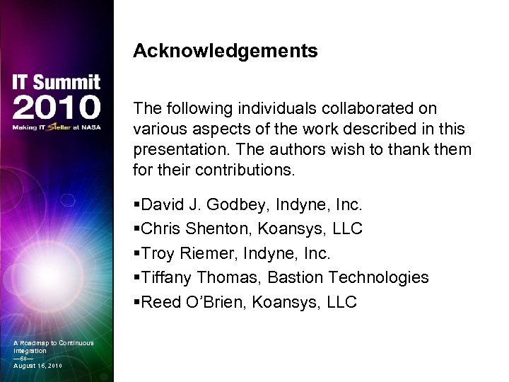 Acknowledgements The following individuals collaborated on various aspects of the work described in this