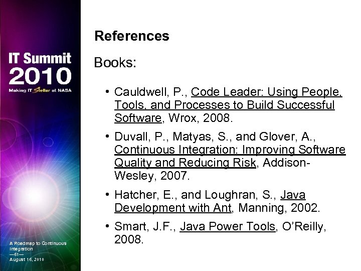 References Books: • Cauldwell, P. , Code Leader: Using People, Tools, and Processes to