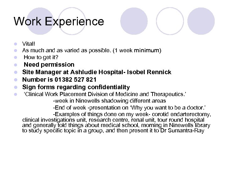 Work Experience l l l Vital! As much and as varied as possible. (1