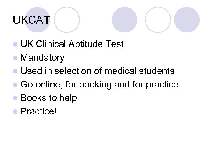 UKCAT l UK Clinical Aptitude Test l Mandatory l Used in selection of medical