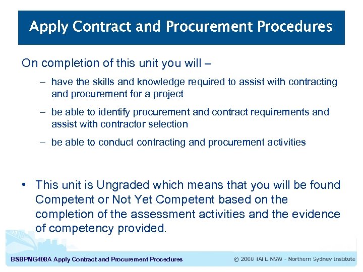 Apply Contract and Procurement Procedures On completion of this unit you will – –