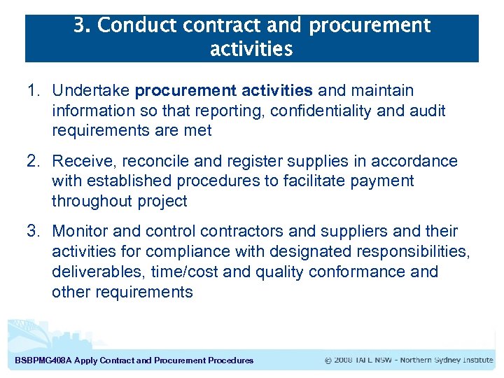 3. Conduct contract and procurement activities 1. Undertake procurement activities and maintain information so
