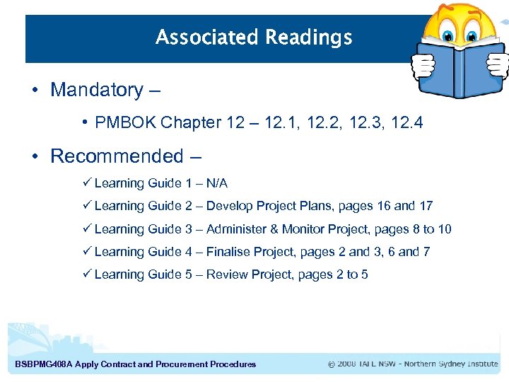 Associated Readings • Mandatory – • PMBOK Chapter 12 – 12. 1, 12. 2,