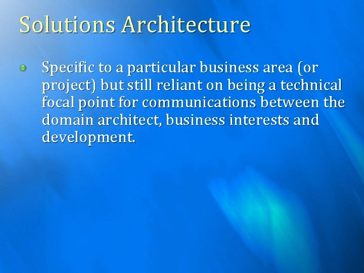 Solutions Architecture Specific to a particular business area (or project) but still reliant on