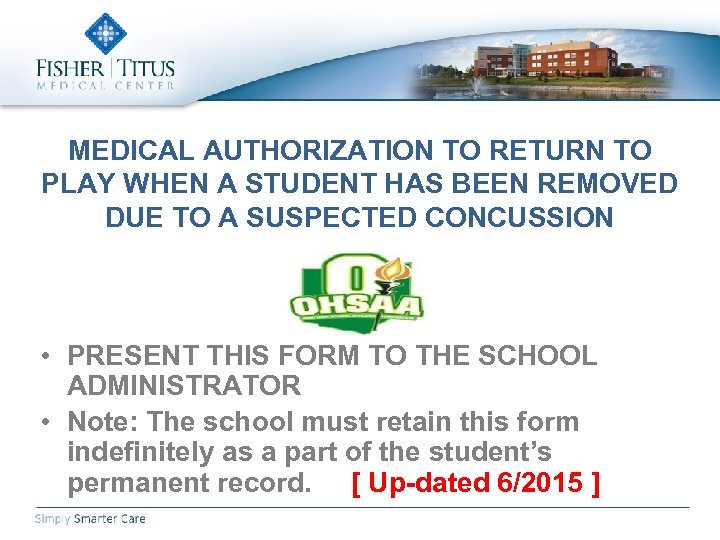 MEDICAL AUTHORIZATION TO RETURN TO PLAY WHEN A STUDENT HAS BEEN REMOVED DUE TO