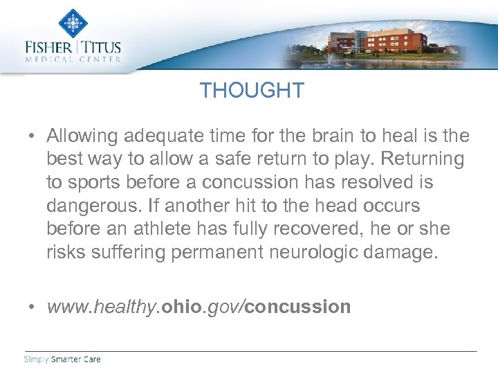 THOUGHT • Allowing adequate time for the brain to heal is the best way