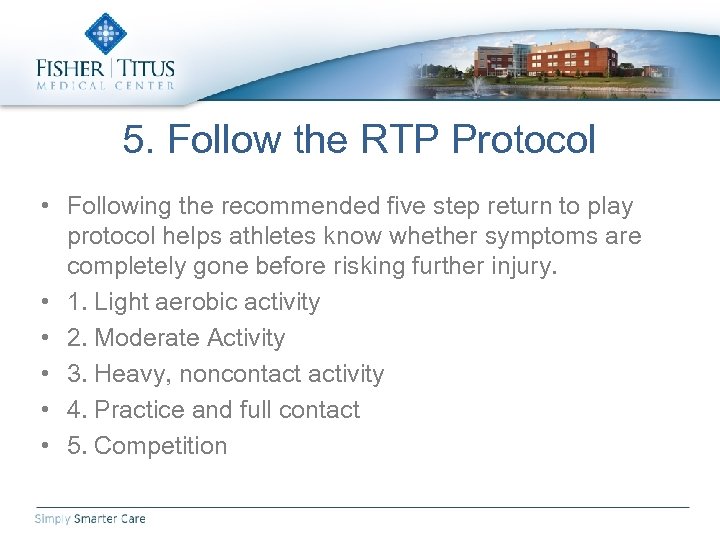 5. Follow the RTP Protocol • Following the recommended five step return to play