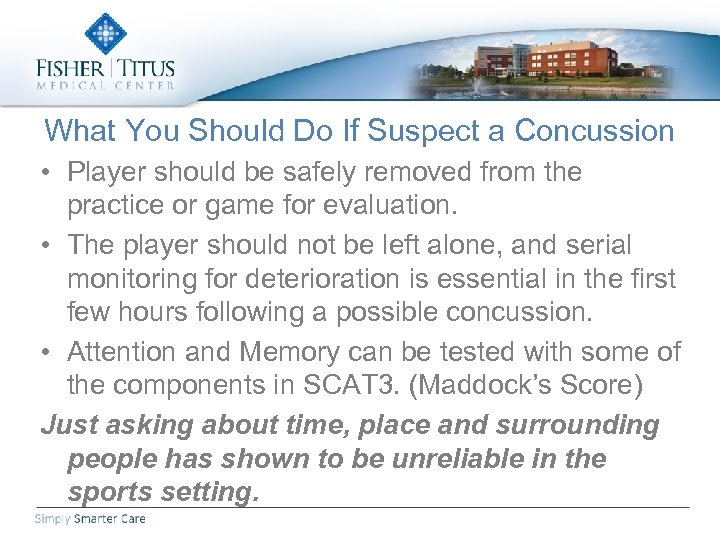 What You Should Do If Suspect a Concussion • Player should be safely removed