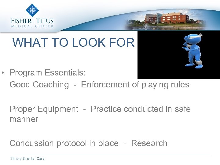 WHAT TO LOOK FOR • Program Essentials: Good Coaching - Enforcement of playing rules