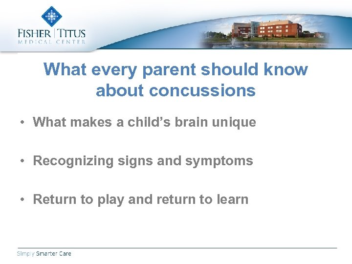 What every parent should know about concussions • What makes a child’s brain unique