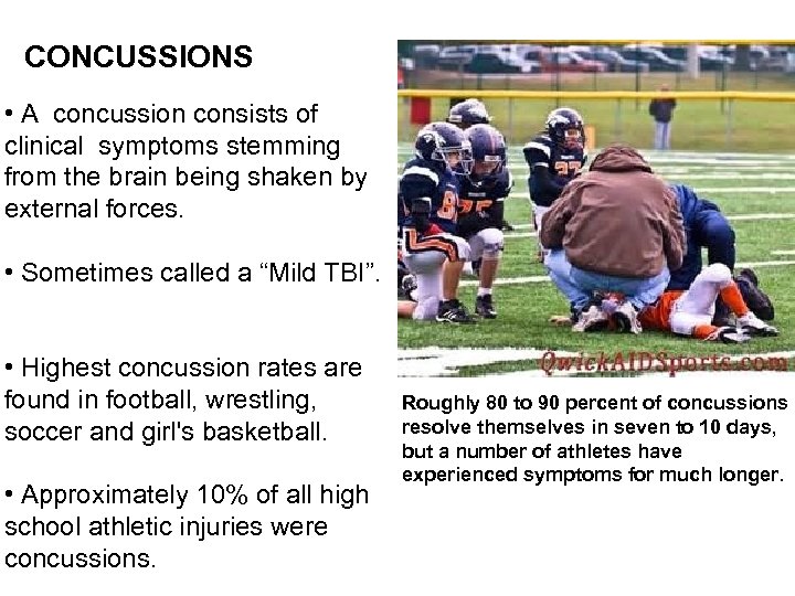 CONCUSSIONS • A concussion consists of clinical symptoms stemming from the brain being shaken