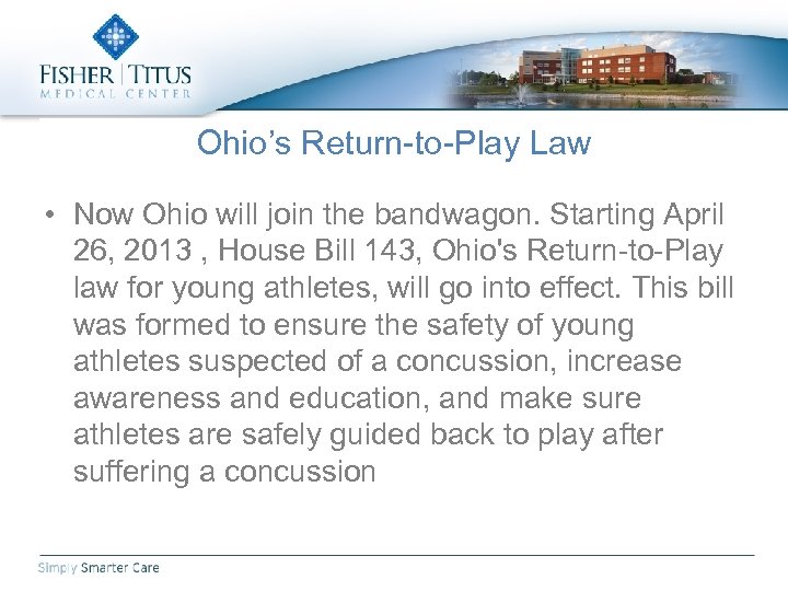 Ohio’s Return-to-Play Law • Now Ohio will join the bandwagon. Starting April 26, 2013