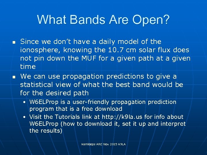 What Bands Are Open? n n Since we don’t have a daily model of