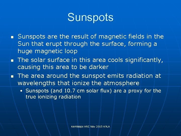 Sunspots n n n Sunspots are the result of magnetic fields in the Sun