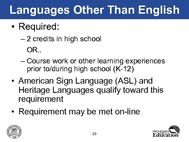 Languages Other Than English • Required: – 2 credits in high school OR. .