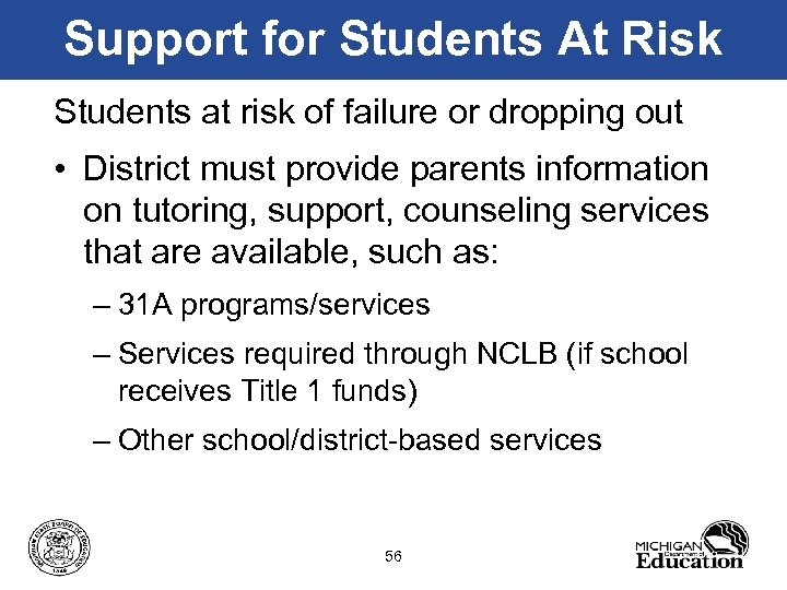 Support for Students At Risk Students at risk of failure or dropping out •