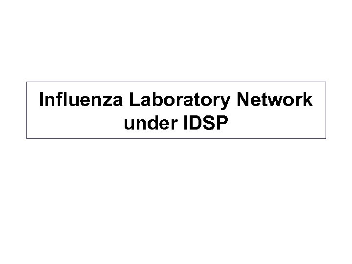 Influenza Laboratory Network under IDSP 