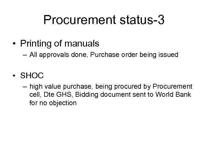 Procurement status-3 • Printing of manuals – All approvals done, Purchase order being issued