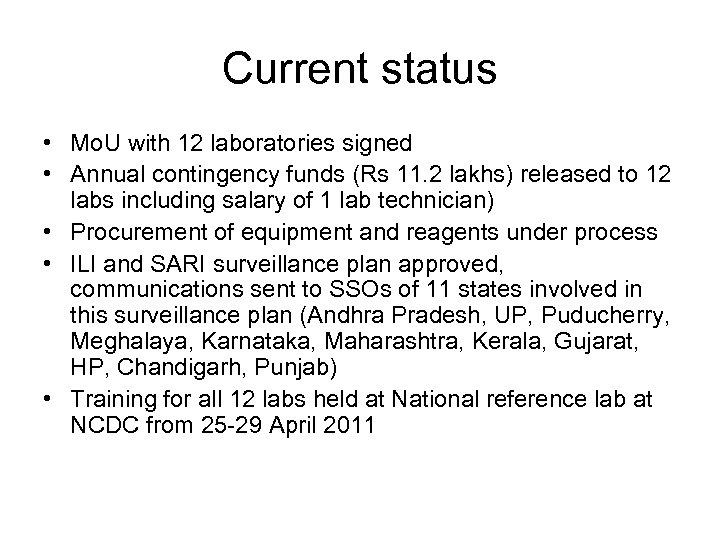 Current status • Mo. U with 12 laboratories signed • Annual contingency funds (Rs