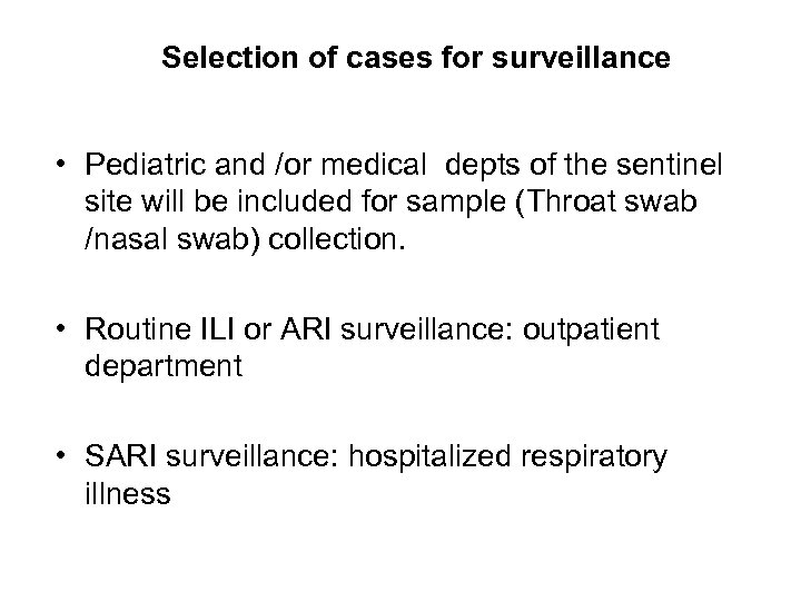 Selection of cases for surveillance • Pediatric and /or medical depts of the sentinel