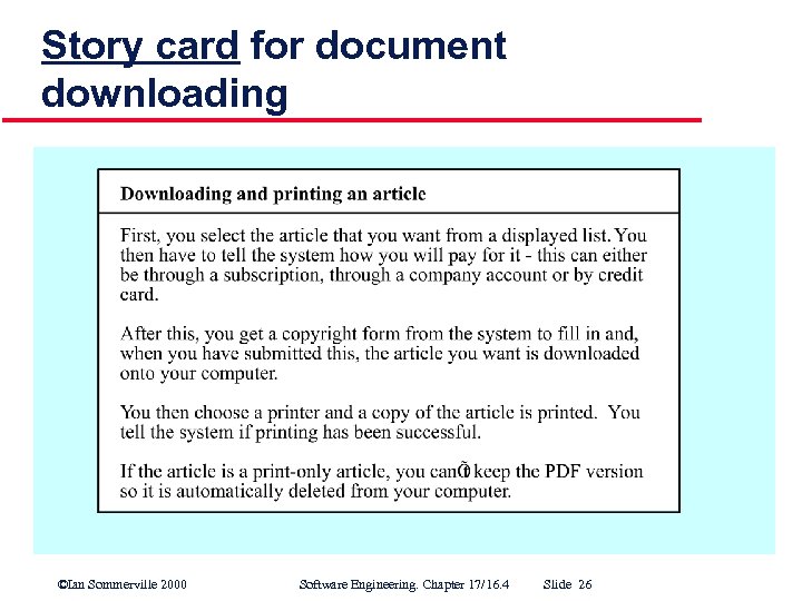 Story card for document downloading ©Ian Sommerville 2000 Software Engineering. Chapter 17/16. 4 Slide