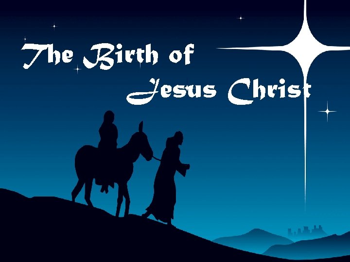 The Birth of Jesus Christ 