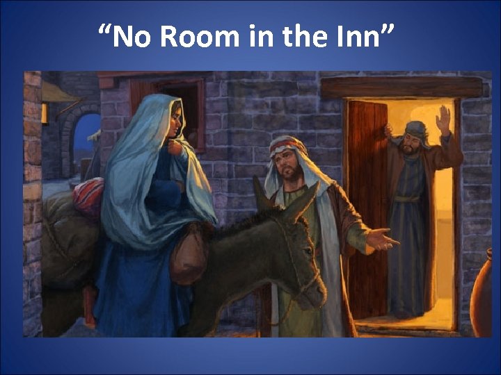 “No Room in the Inn” 