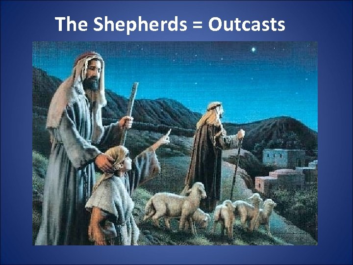 The Shepherds = Outcasts 