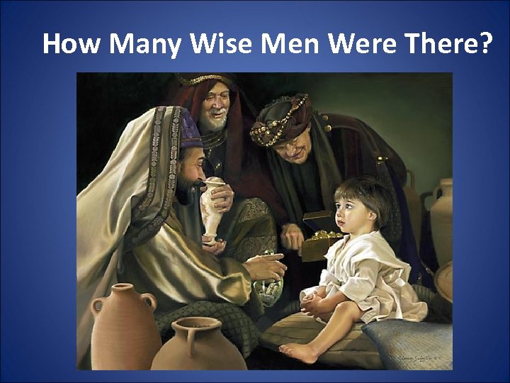 How Many Wise Men Were There? 