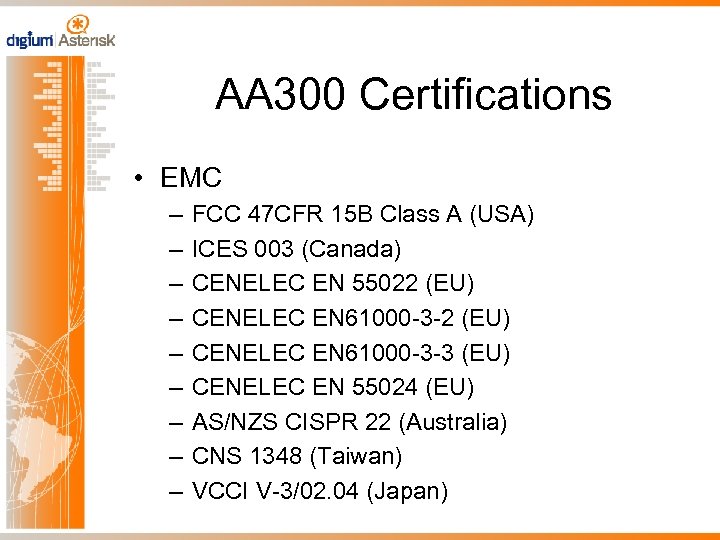 AA 300 Certifications • EMC – – – – – FCC 47 CFR 15