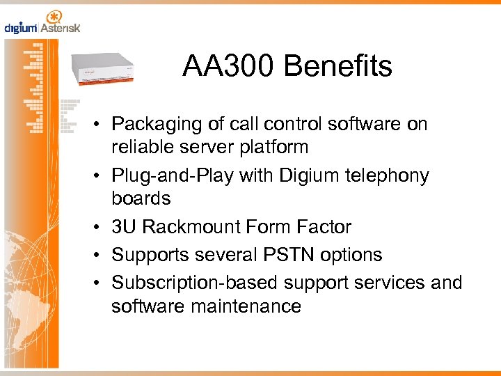 AA 300 Benefits • Packaging of call control software on reliable server platform •