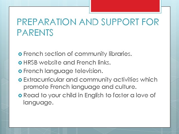 PREPARATION AND SUPPORT FOR PARENTS French section of community libraries. HRSB website and French