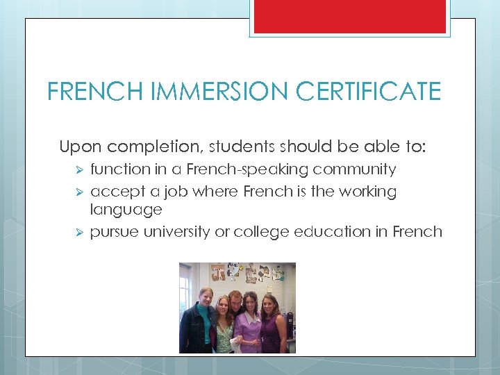 FRENCH IMMERSION CERTIFICATE Upon completion, students should be able to: Ø Ø Ø function