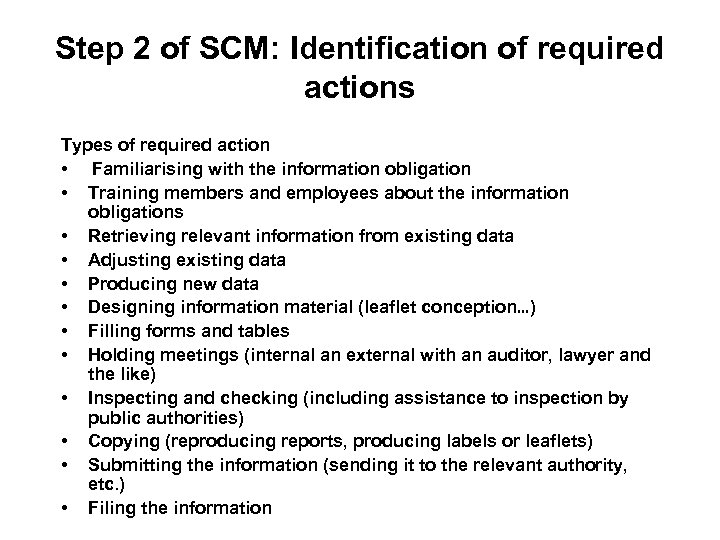 Step 2 of SCM: Identification of required actions Types of required action • Familiarising