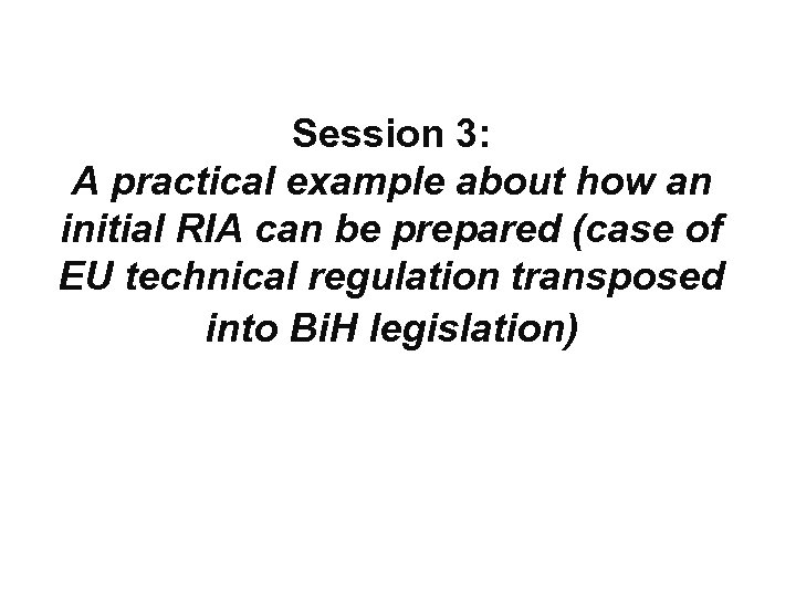 Session 3: A practical example about how an initial RIA can be prepared (case