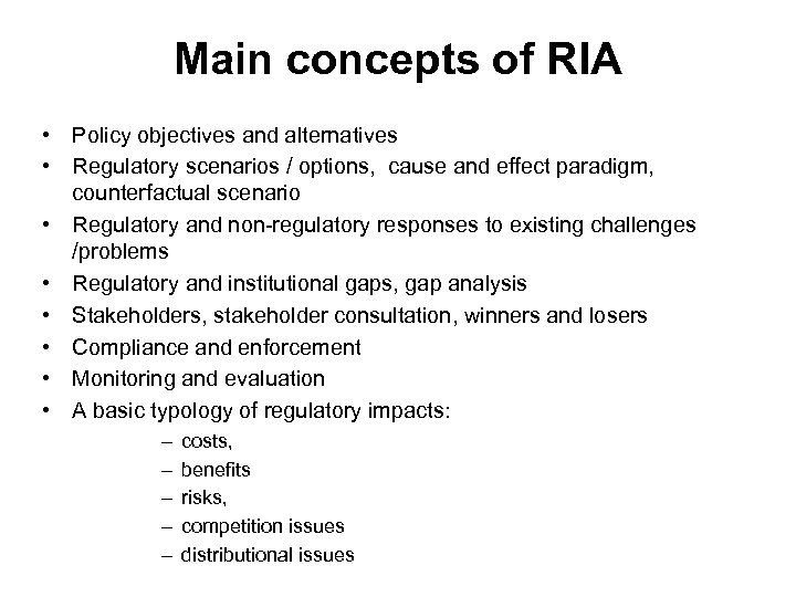 Main concepts of RIA • Policy objectives and alternatives • Regulatory scenarios / options,