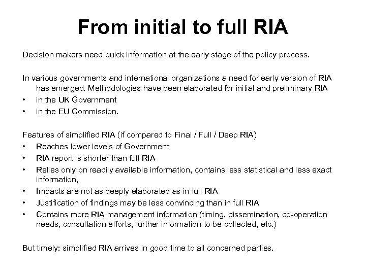 From initial to full RIA Decision makers need quick information at the early stage