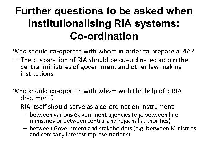 Further questions to be asked when institutionalising RIA systems: Co-ordination Who should co-operate with