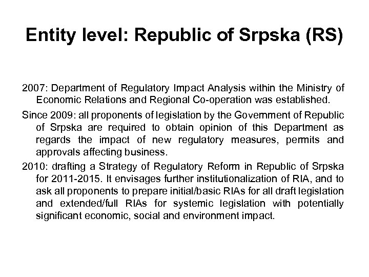 Entity level: Republic of Srpska (RS) 2007: Department of Regulatory Impact Analysis within the