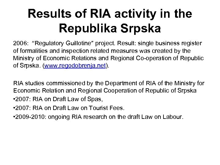 Results of RIA activity in the Republika Srpska 2006: “Regulatory Guillotine” project. Result: single