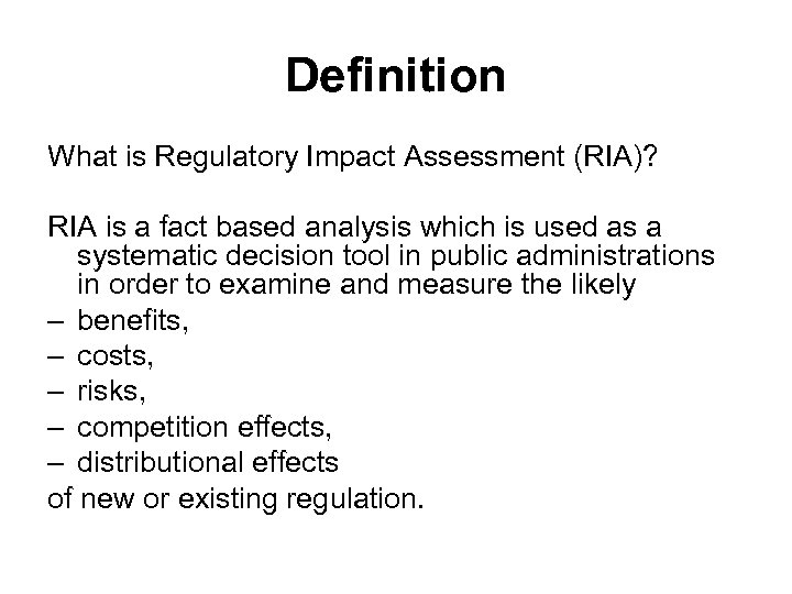 Definition What is Regulatory Impact Assessment (RIA)? RIA is a fact based analysis which