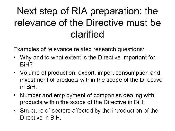 Next step of RIA preparation: the relevance of the Directive must be clarified Examples