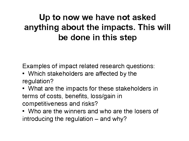 Up to now we have not asked anything about the impacts. This will be