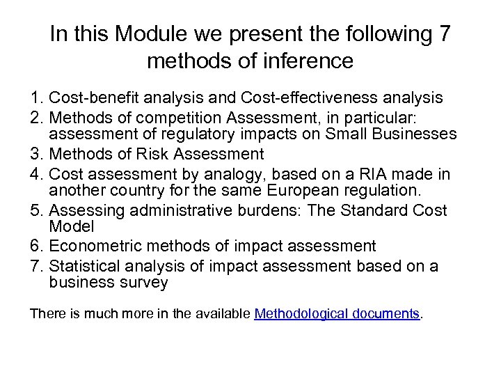 In this Module we present the following 7 methods of inference 1. Cost-benefit analysis