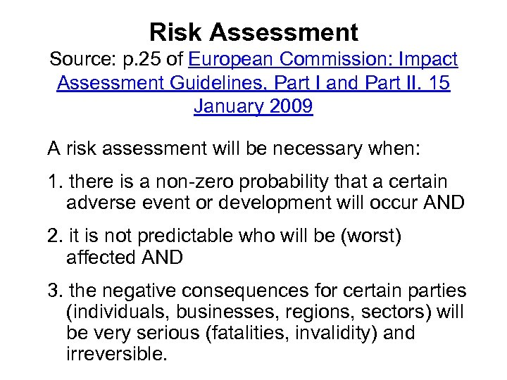 Risk Assessment Source: p. 25 of European Commission: Impact Assessment Guidelines, Part I and